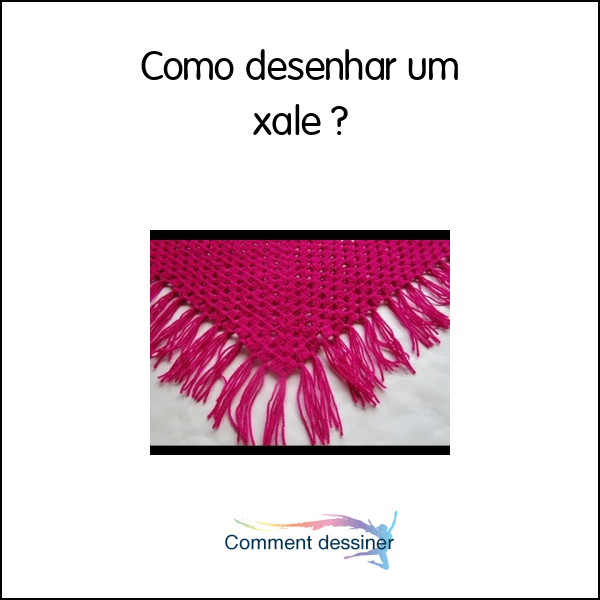 Como desenhar um xale